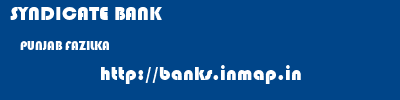 SYNDICATE BANK  PUNJAB FAZILKA    banks information 